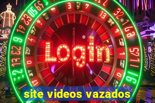 site videos vazados